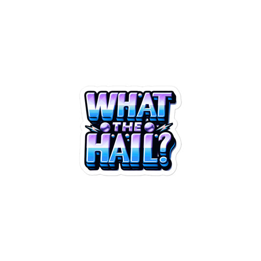 What the Hail Bubble-free stickers