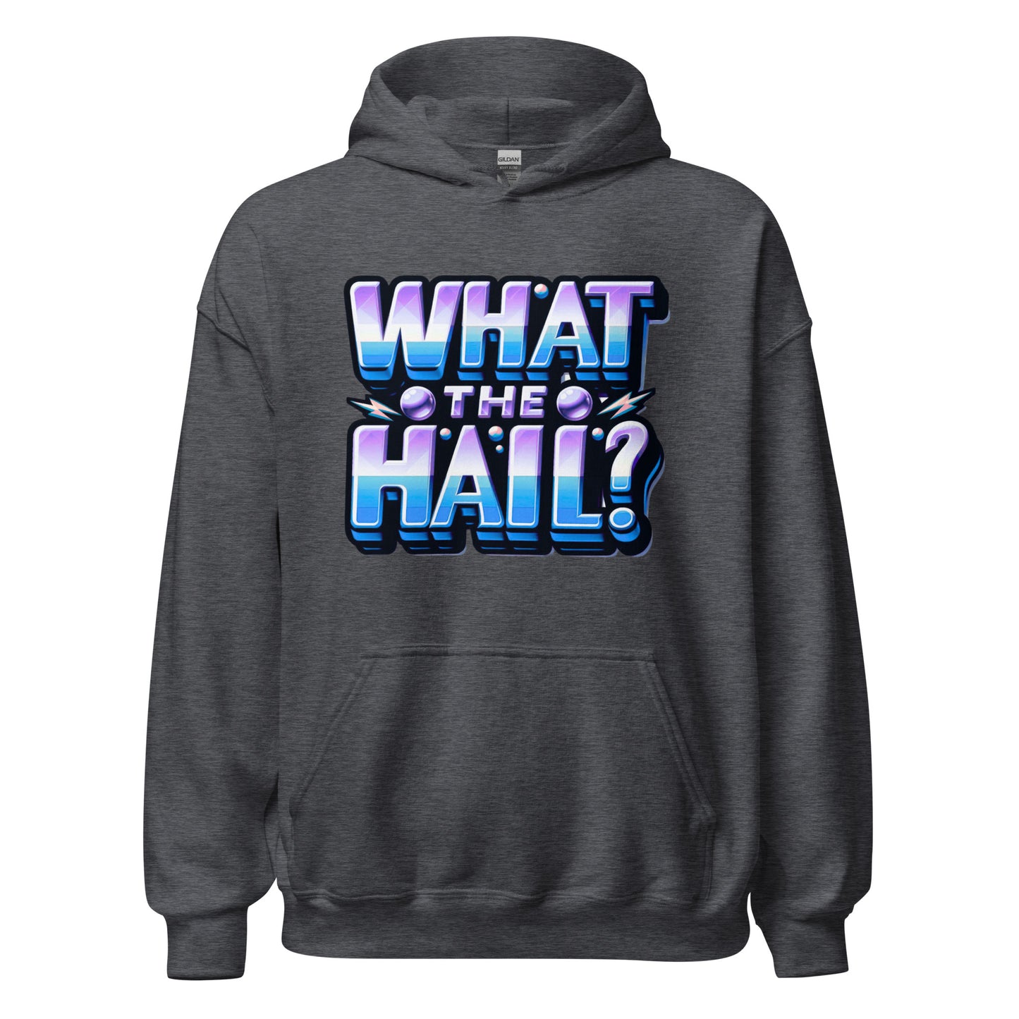 What the Hail Unisex Hoodie