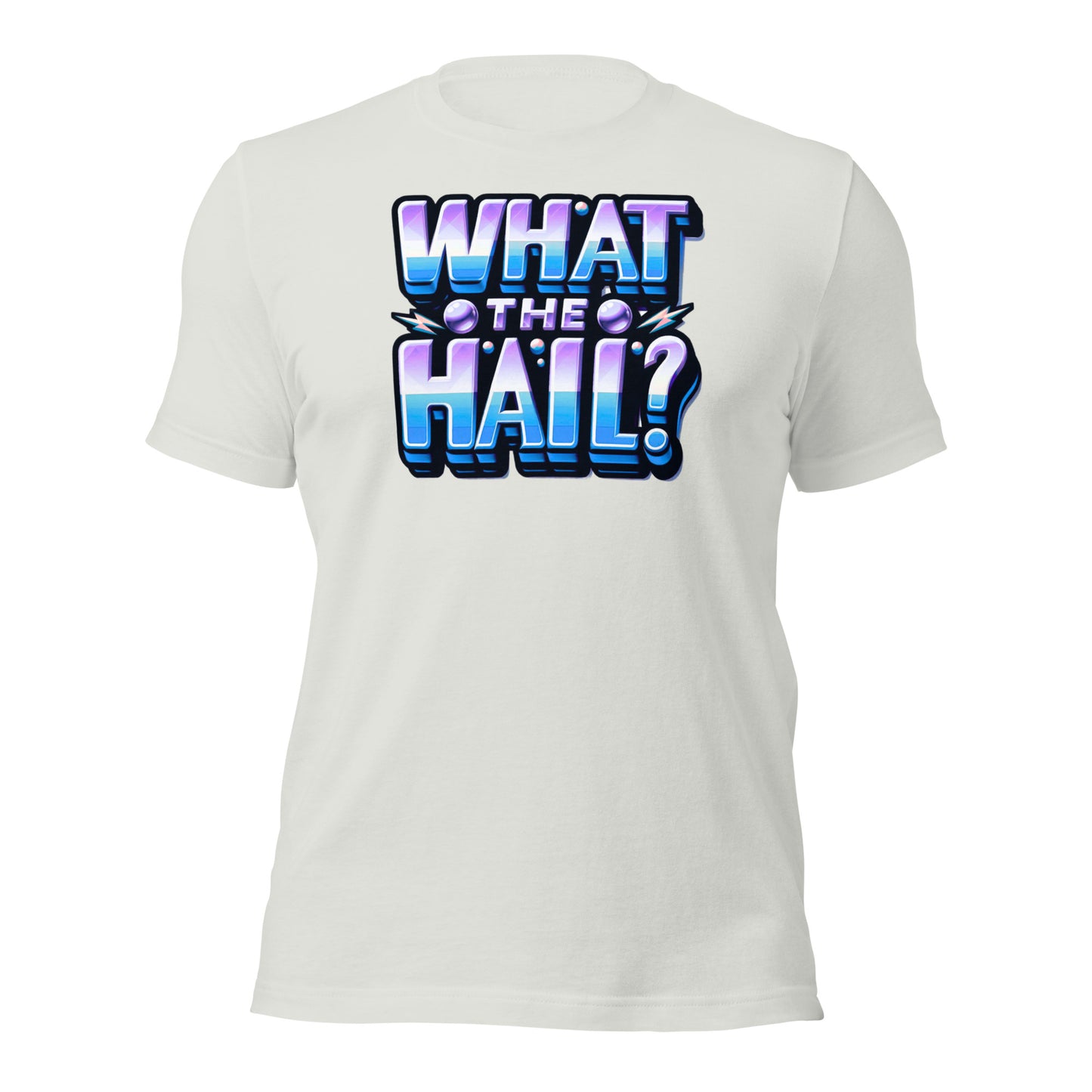 What the Hail Unisex t-shirt