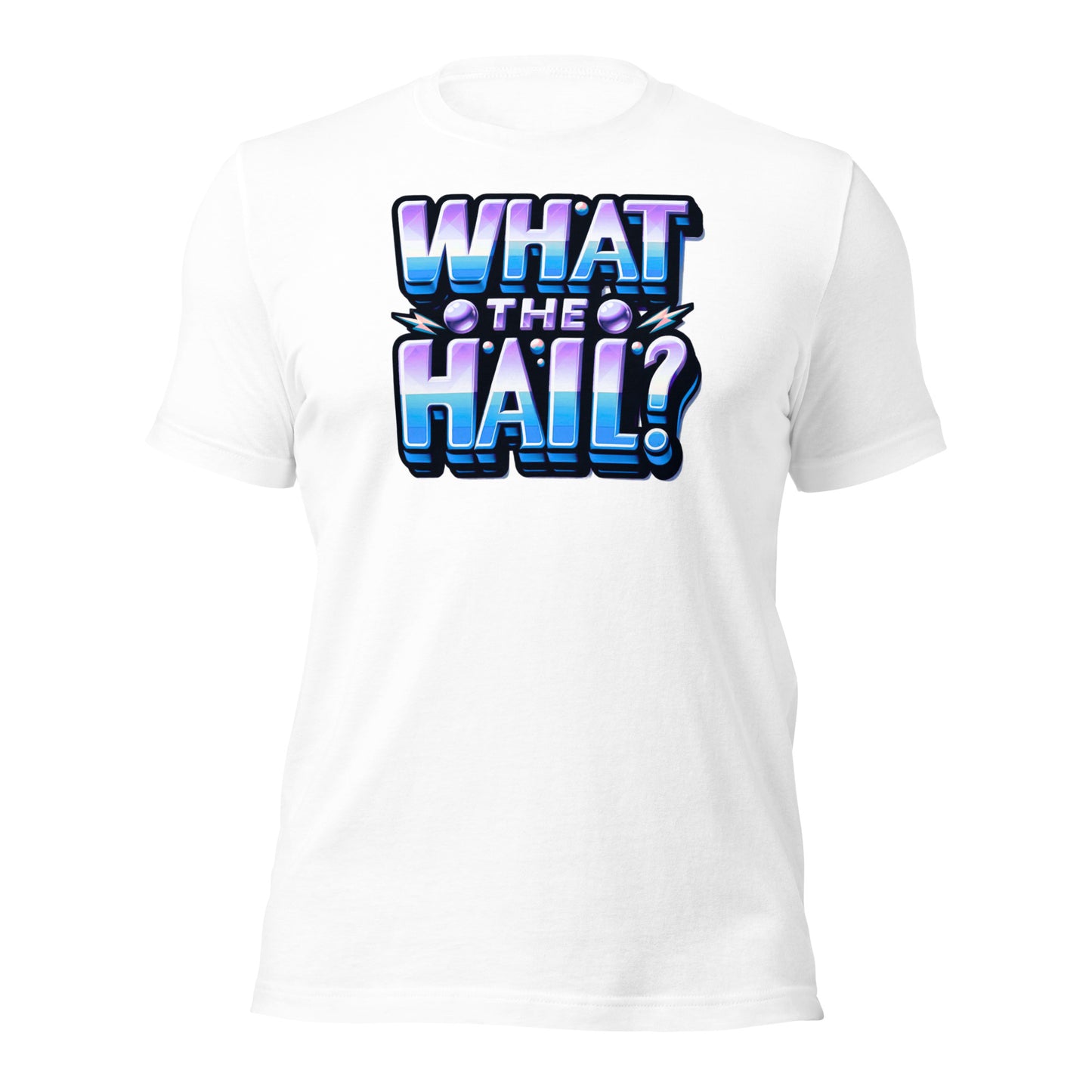 What the Hail Unisex t-shirt